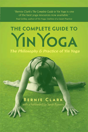 Bernie Clark Complete Guide to Yin Yoga